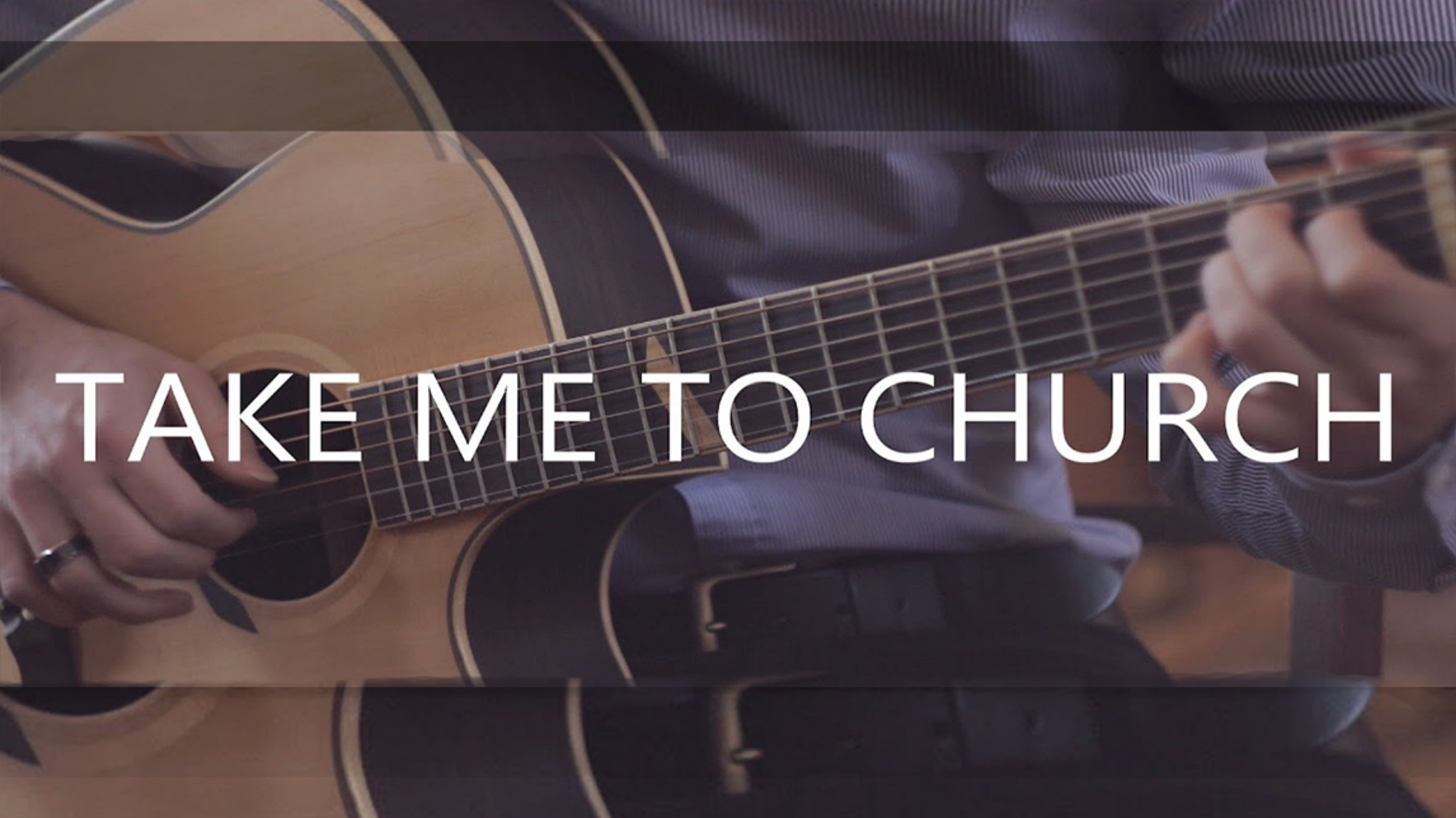 [图]【原声吉他】 谎言教堂 Take Me To Church