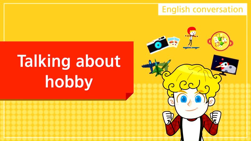 英语对话2. Talking about hobby (谈论业余爱好),教育,k12教育,好看视频